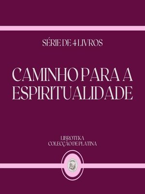 cover image of CAMINHO PARA a ESPIRITUALIDADE (SÉRIE DE 4 LIVROS)